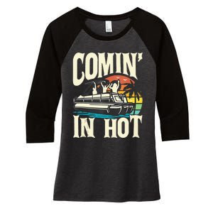 Comin In Hot Funny Pontoon Boat Pontooning Party Boat Women's Tri-Blend 3/4-Sleeve Raglan Shirt