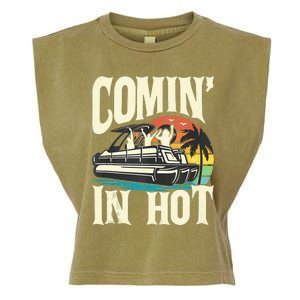 Comin In Hot Funny Pontoon Boat Pontooning Party Boat Garment-Dyed Women's Muscle Tee