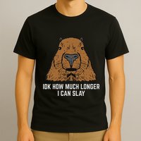Capybara Idk How Much I Can Slay Capy Rodent Women T-Shirt