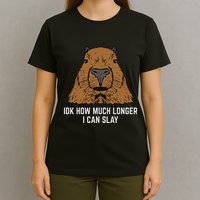 Capybara Idk How Much I Can Slay Capy Rodent Women T-Shirt