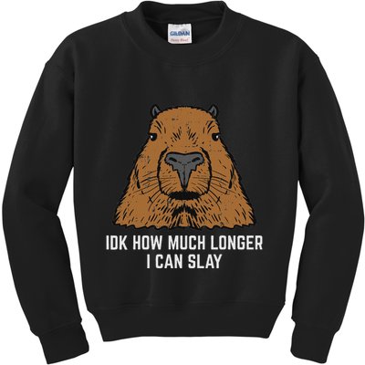 Capybara Idk How Much I Can Slay Capy Rodent Women Kids Sweatshirt