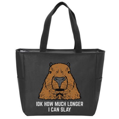 Capybara Idk How Much I Can Slay Capy Rodent Women Zip Tote Bag