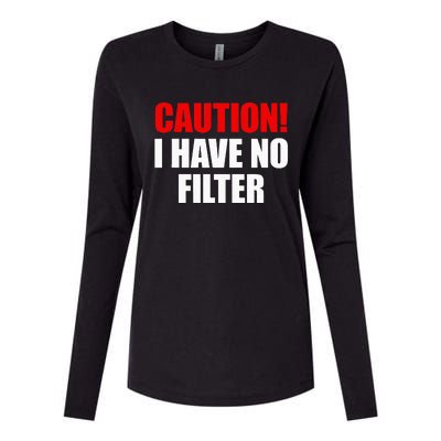 Caution I Have No Filter Womens Cotton Relaxed Long Sleeve T-Shirt