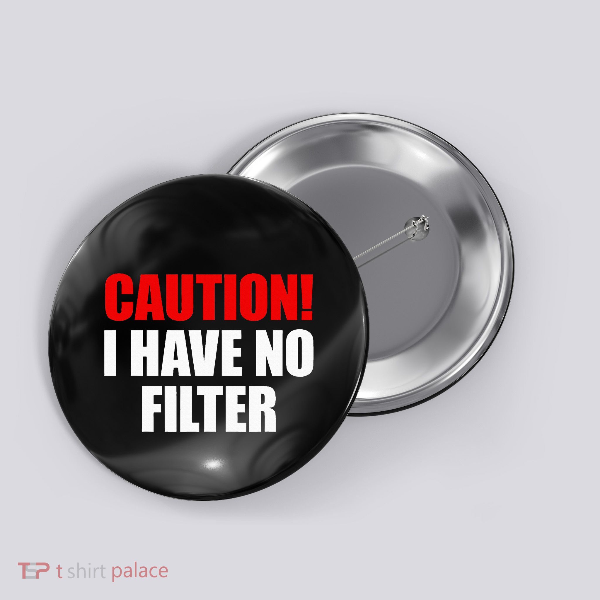 Caution I Have No Filter Button