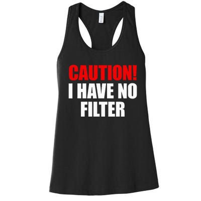 Caution I Have No Filter Women's Racerback Tank