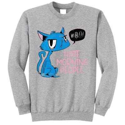 Cat. I Hate Morning People. Tall Sweatshirt