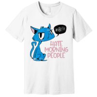 Cat. I Hate Morning People. Premium T-Shirt