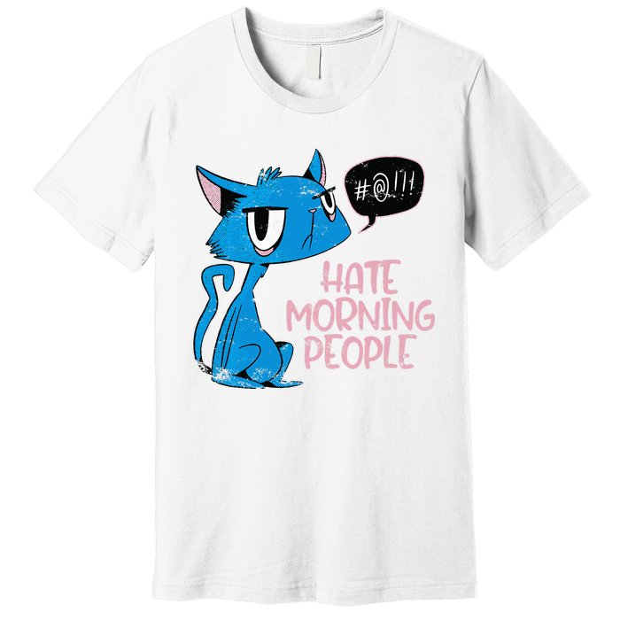 Cat. I Hate Morning People. Premium T-Shirt