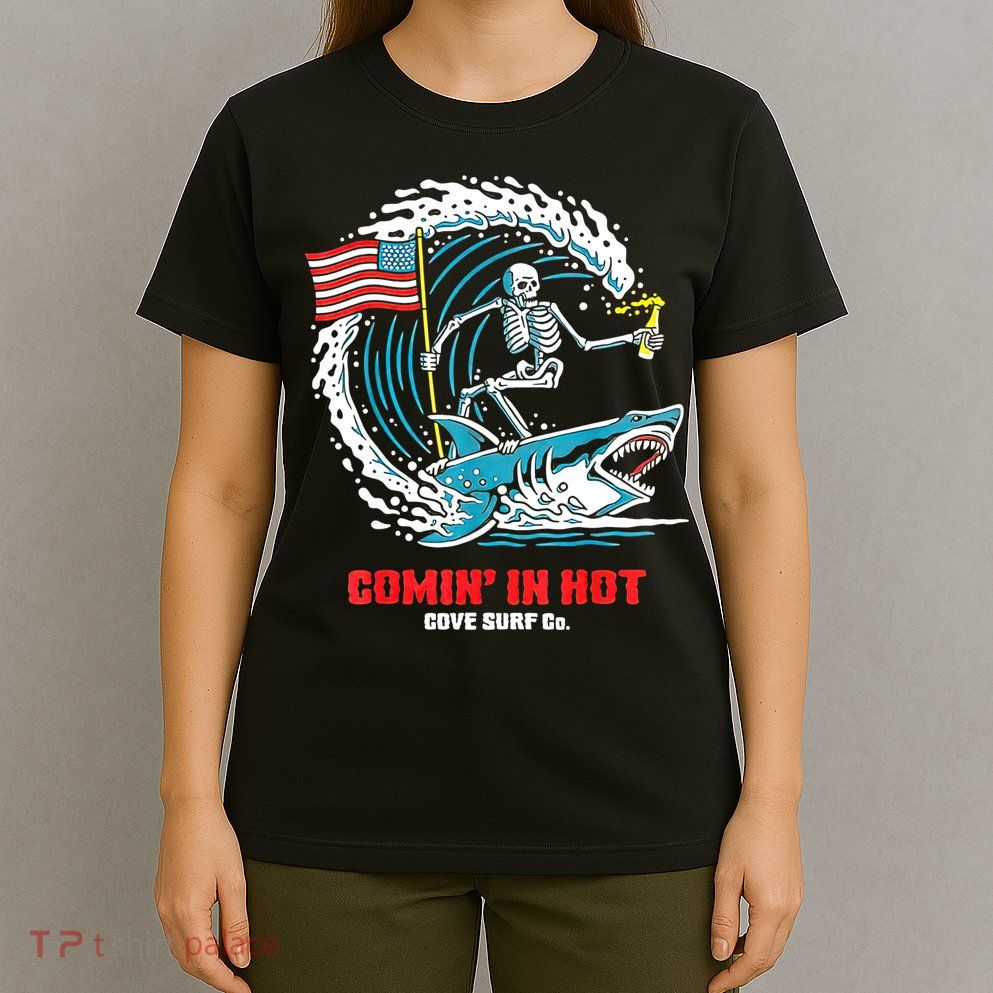 Comin In Hot Cove Surf Co T-Shirt