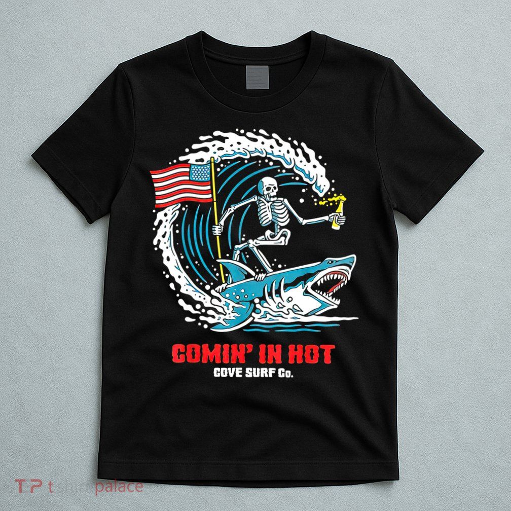 Comin In Hot Cove Surf Co T-Shirt