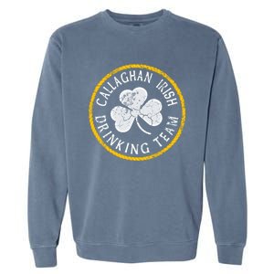 Callaghan Irish Ing Team Family Surname Cool Gift Garment-Dyed Sweatshirt