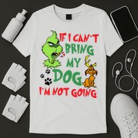 Christmas If I Cant Bring My Dog Im Not Going T-Shirt