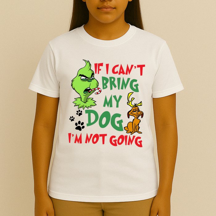 Christmas If I Cant Bring My Dog Im Not Going T-Shirt