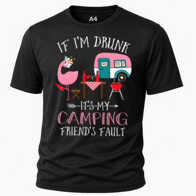 Camper If I'm Drunk It's My Camping Friends Fault Performance Shirt