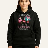 Camper If I'm Drunk It's My Camping Friends Fault Hoodie