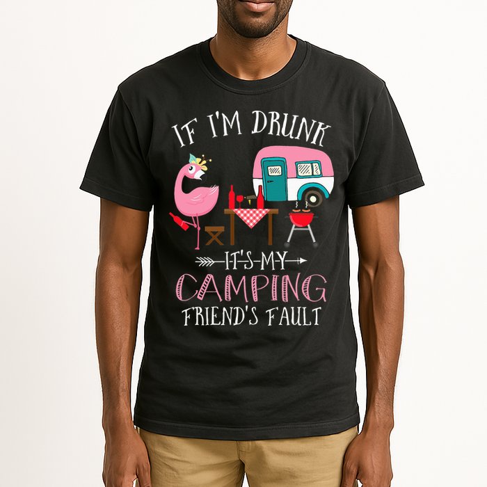 Camper If I'm Drunk It's My Camping Friends Fault Tall T-Shirt