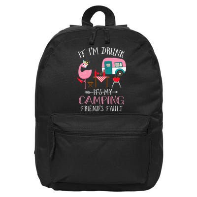 Camper If I'm Drunk It's My Camping Friends Fault 16 in Basic Backpack
