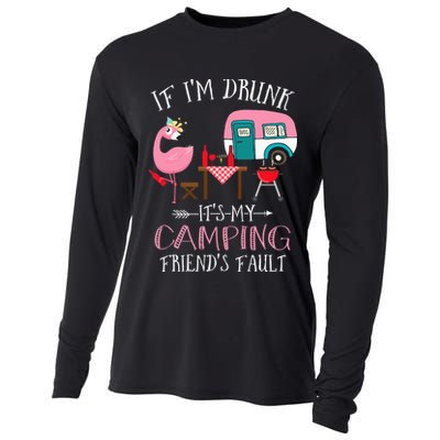 Camper If I'm Drunk It's My Camping Friends Fault Cooling Performance Long Sleeve Crew