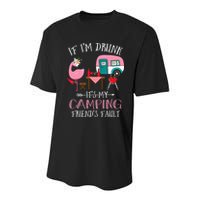Camper If I'm Drunk It's My Camping Friends Fault Youth Performance Sprint T-Shirt