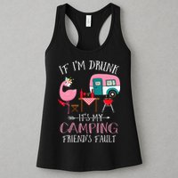 Camper If I'm Drunk It's My Camping Friends Fault Womens Tank Top