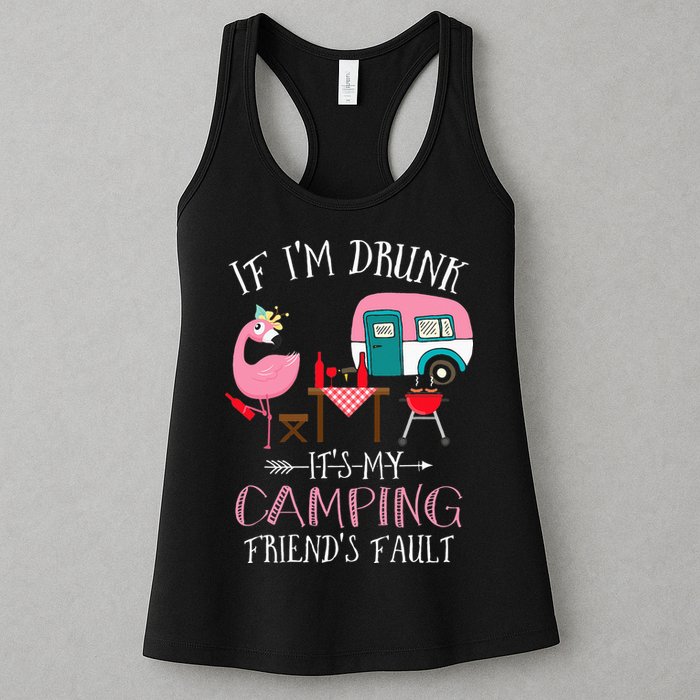Camper If I'm Drunk It's My Camping Friends Fault Womens Tank Top