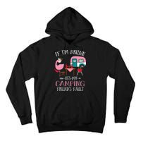 Camper If I'm Drunk It's My Camping Friends Fault Tall Hoodie