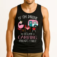 Camper If I'm Drunk It's My Camping Friends Fault Tank Top
