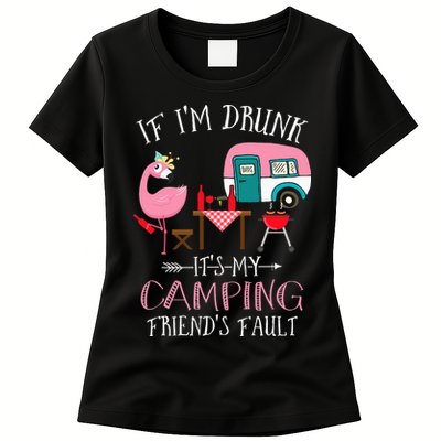 Camper If I'm Drunk It's My Camping Friends Fault Womens T-Shirt