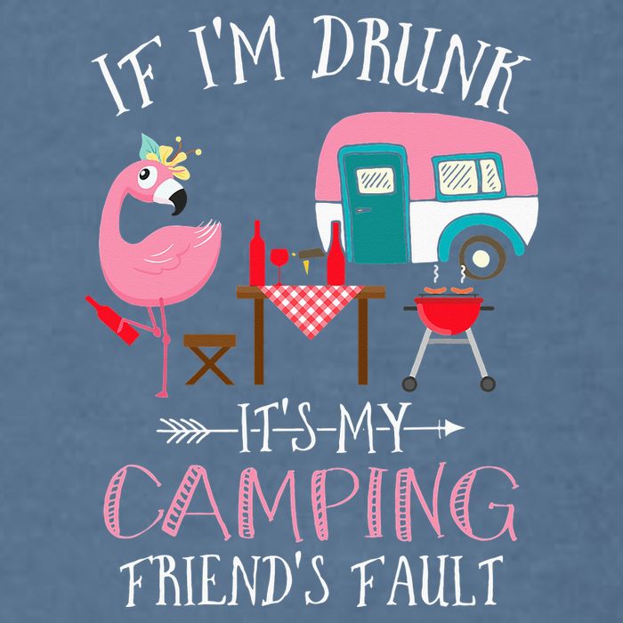 Camper If I'm Drunk It's My Camping Friends Fault Garment-Dyed Sweatshirt