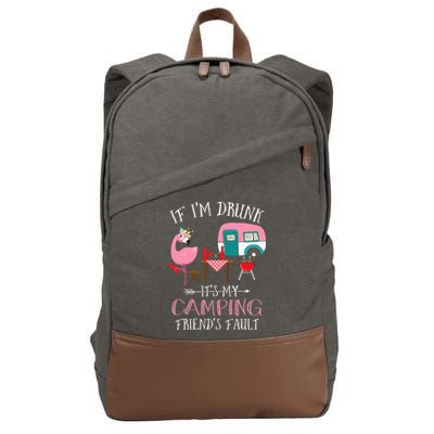 Camper If I'm Drunk It's My Camping Friends Fault Cotton Canvas Backpack