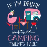 Camper If I'm Drunk It's My Camping Friends Fault Infant Baby Jersey Bodysuit