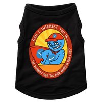 Can I Interest You In The Dumbest Shit You Ever Heard In Your Life New Doggie Tank