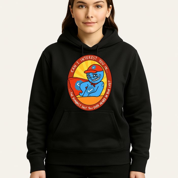 Can I Interest You In The Dumbest Shit You Ever Heard In Your Life New Hoodie