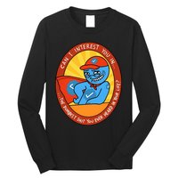 Can I Interest You In The Dumbest Shit You Ever Heard In Your Life New Long Sleeve Shirt