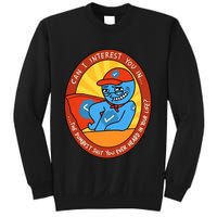 Can I Interest You In The Dumbest Shit You Ever Heard In Your Life New Sweatshirt