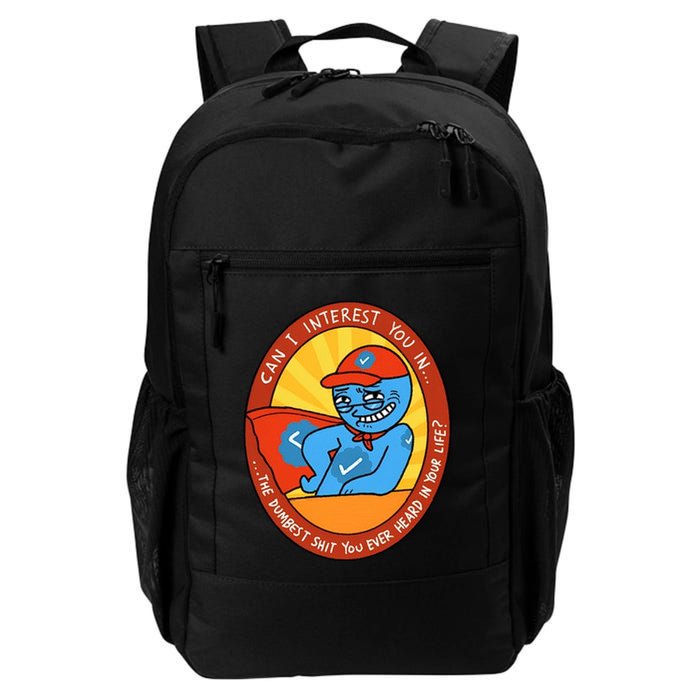 Can I Interest You In The Dumbest Shit You Ever Heard In Your Life New Backpack