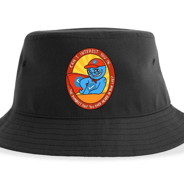 Can I Interest You In The Dumbest Shit You Ever Heard In Your Life New Sustainable Bucket Hat