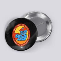Can I Interest You In The Dumbest Shit You Ever Heard In Your Life New Button