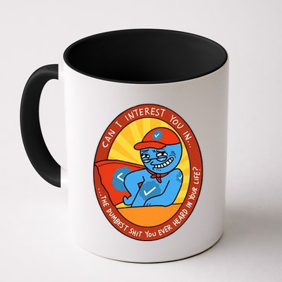 Can I Interest You In The Dumbest Shit You Ever Heard In Your Life New Mug