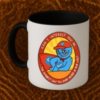 Can I Interest You In The Dumbest Shit You Ever Heard In Your Life New Mug