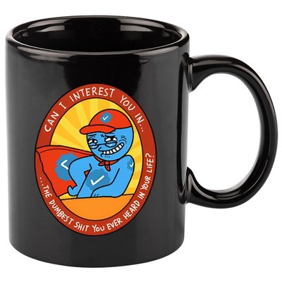 Can I Interest You In The Dumbest Shit You Ever Heard In Your Life New 11oz C Handle Ceramic Mug