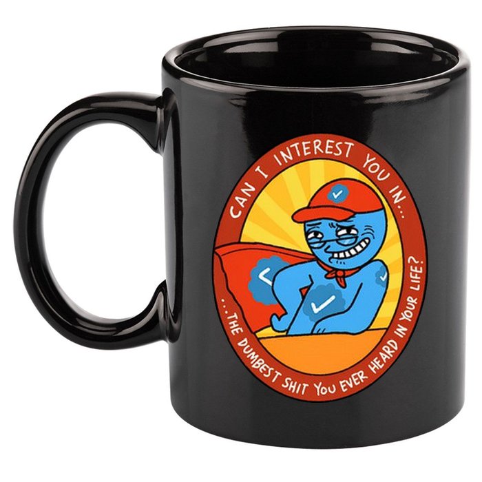 Can I Interest You In The Dumbest Shit You Ever Heard In Your Life New 11oz C Handle Ceramic Mug
