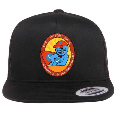 Can I Interest You In The Dumbest Shit You Ever Heard In Your Life New Flatbill Hat