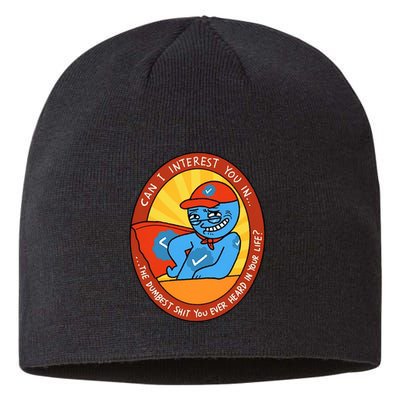 Can I Interest You In The Dumbest Shit You Ever Heard In Your Life New Sustainable Beanie