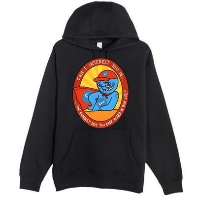 Can I Interest You In The Dumbest Shit You Ever Heard In Your Life New Premium Pullover Hoodie