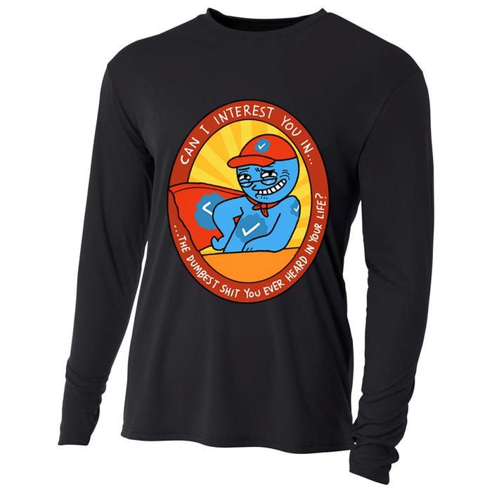 Can I Interest You In The Dumbest Shit You Ever Heard In Your Life New Cooling Performance Long Sleeve Crew