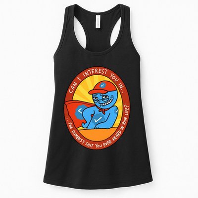 Can I Interest You In The Dumbest Shit You Ever Heard In Your Life New Womens Tank Top