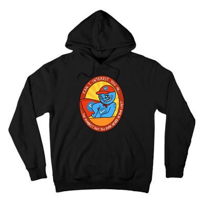 Can I Interest You In The Dumbest Shit You Ever Heard In Your Life New Tall Hoodie