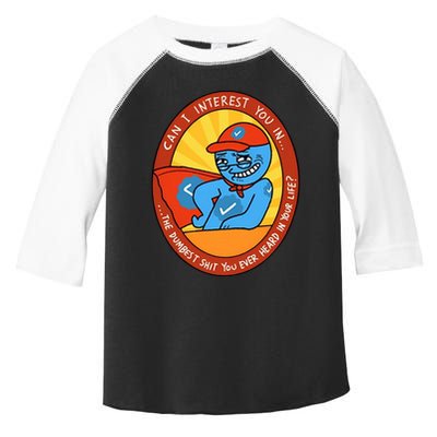 Can I Interest You In The Dumbest Shit You Ever Heard In Your Life New Toddler Fine Jersey T-Shirt