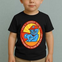 Can I Interest You In The Dumbest Shit You Ever Heard In Your Life New Toddler T-Shirt